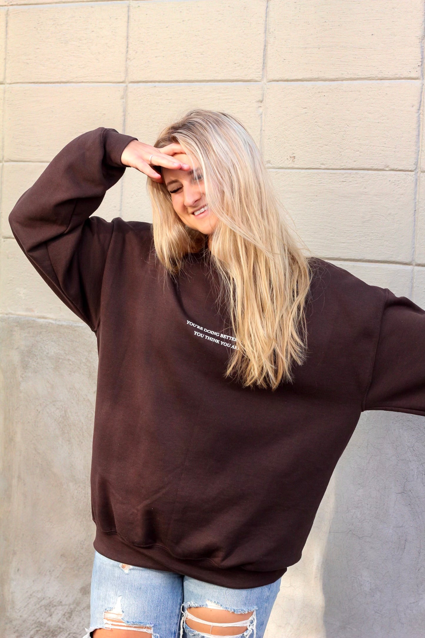 youre doing better than you think you are brown crewneck cotton sweatshirt